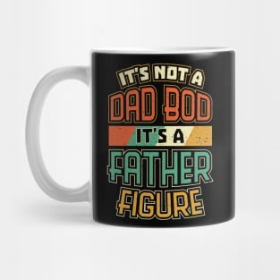 Dad Bod Father Figure Funny Fathers Day Mug